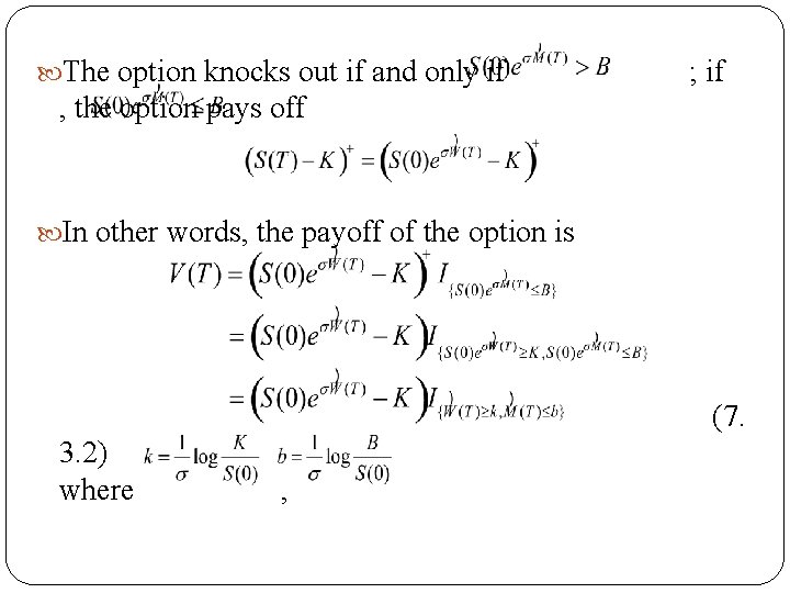 The option knocks out if and only if ; if , the option