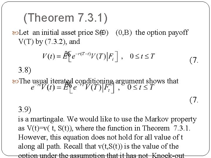 (Theorem 7. 3. 1) Let an initial asset price S(0) (0, B) the option