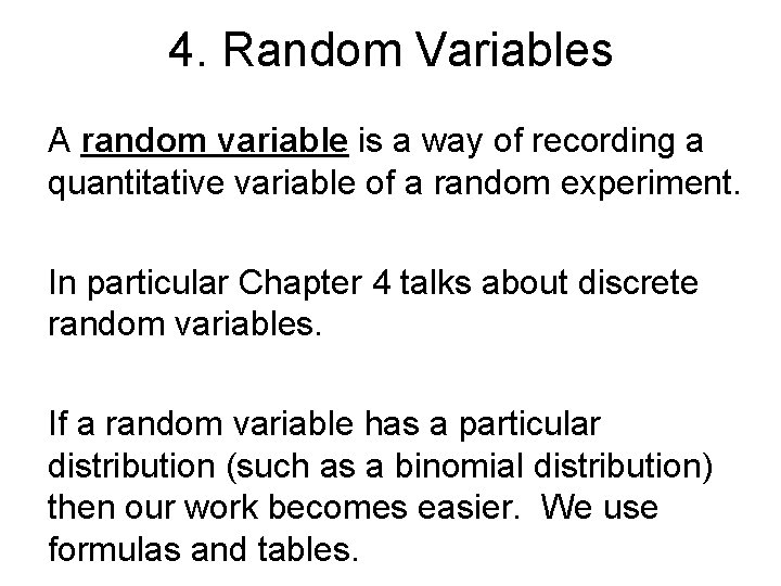 4. Random Variables A random variable is a way of recording a quantitative variable