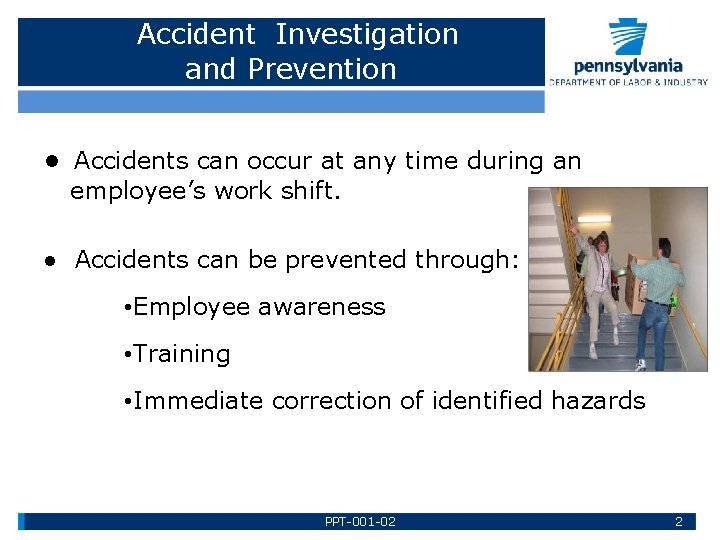 Accident Investigation and Prevention ● Accidents can occur at any time during an employee’s