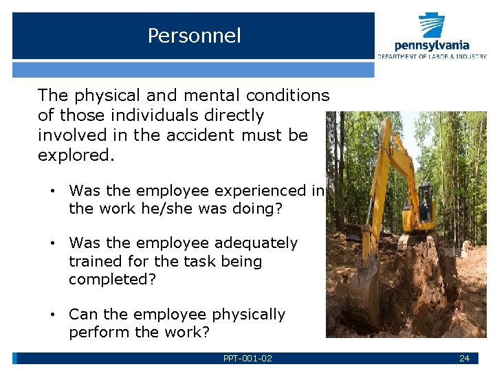 Personnel The physical and mental conditions of those individuals directly involved in the accident