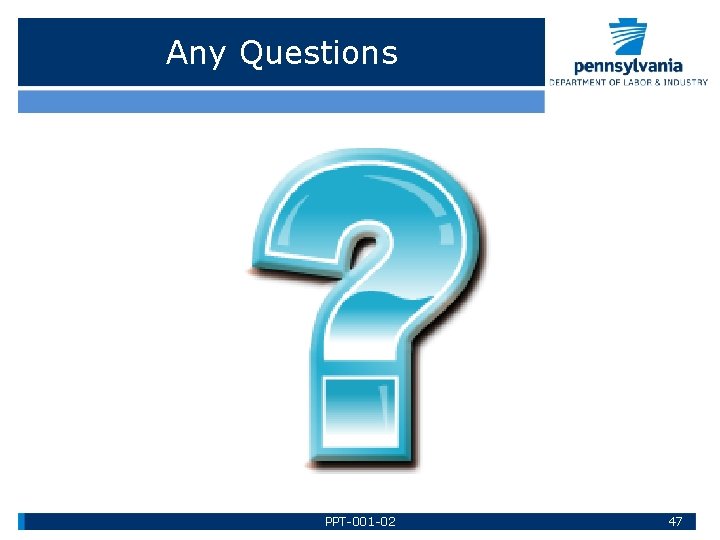 Any Questions PPT-001 -02 47 