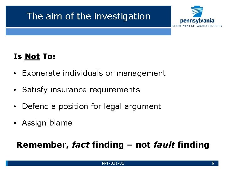 The aim of the investigation Is Not To: • Exonerate individuals or management •