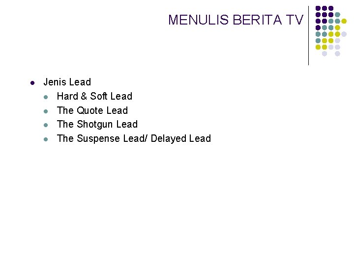 MENULIS BERITA TV l Jenis Lead l Hard & Soft Lead l The Quote