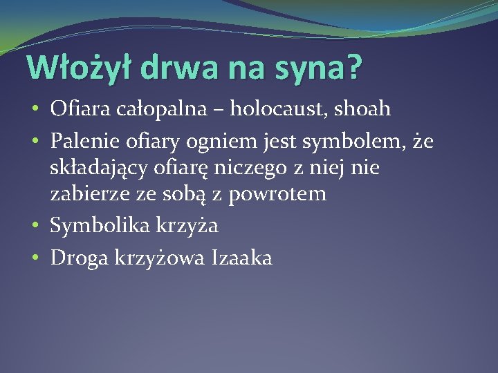 Włożył drwa na syna? • Ofiara całopalna – holocaust, shoah • Palenie ofiary ogniem
