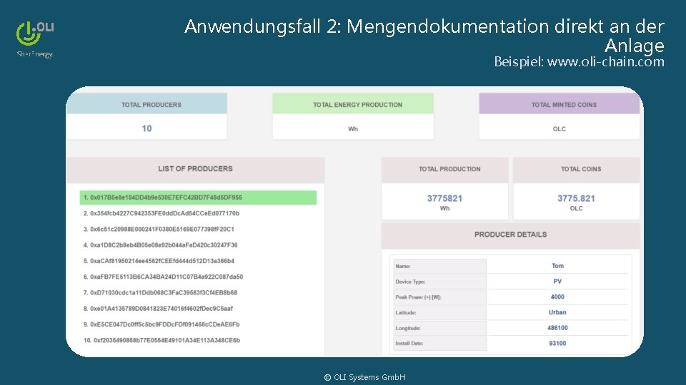 Anwendungsfall 2: Mengendokumentation direkt an der Anlage Beispiel: www. oli-chain. com © OLI Systems