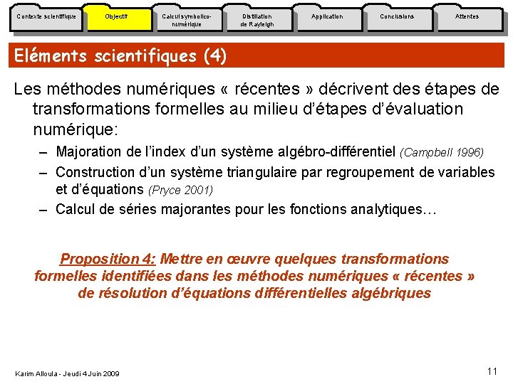 Contexte scientifique Objectif Calcul symboliconumérique Distillation de Rayleigh Application Conclusions Attentes Eléments scientifiques (4)