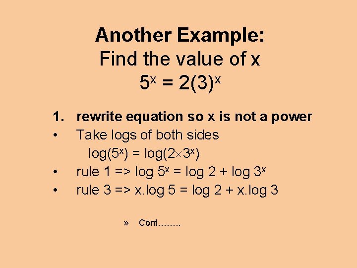Another Example: Find the value of x 5 x = 2(3)x 1. rewrite equation