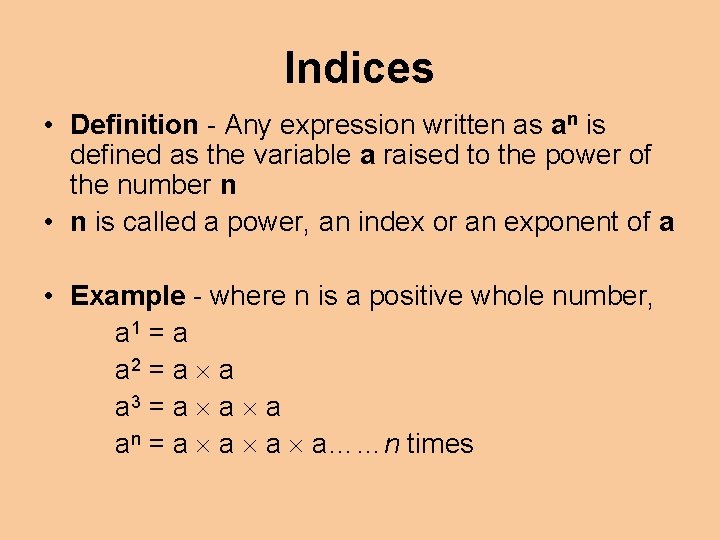 Indices • Definition - Any expression written as an is defined as the variable