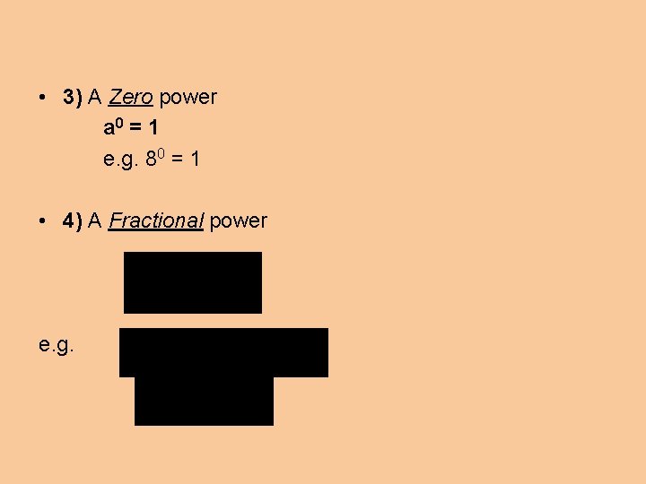  • 3) A Zero power a 0 = 1 e. g. 80 =