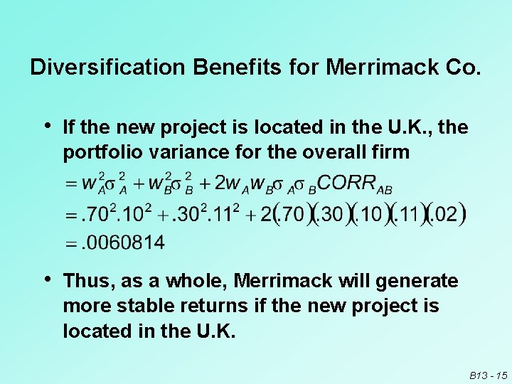 Diversification Benefits for Merrimack Co. • If the new project is located in the