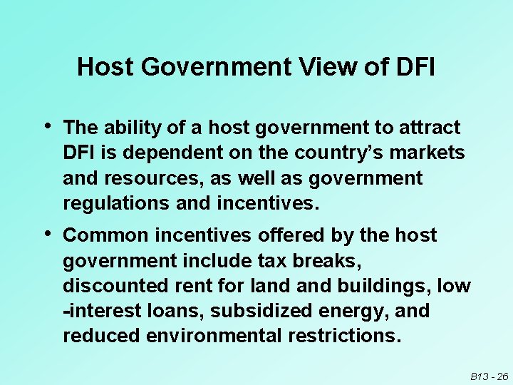 Host Government View of DFI • The ability of a host government to attract