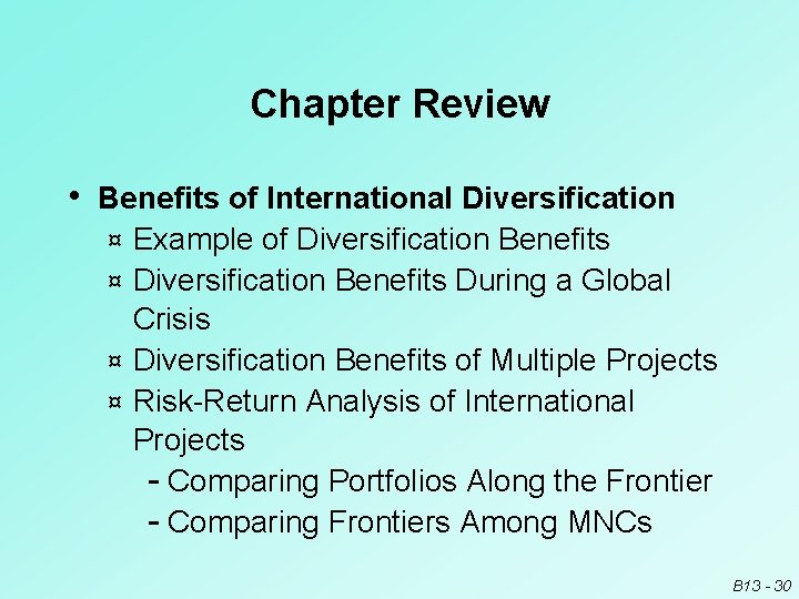 Chapter Review • Benefits of International Diversification Example of Diversification Benefits ¤ Diversification Benefits