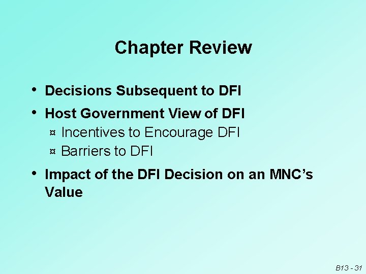 Chapter Review • Decisions Subsequent to DFI • Host Government View of DFI Incentives