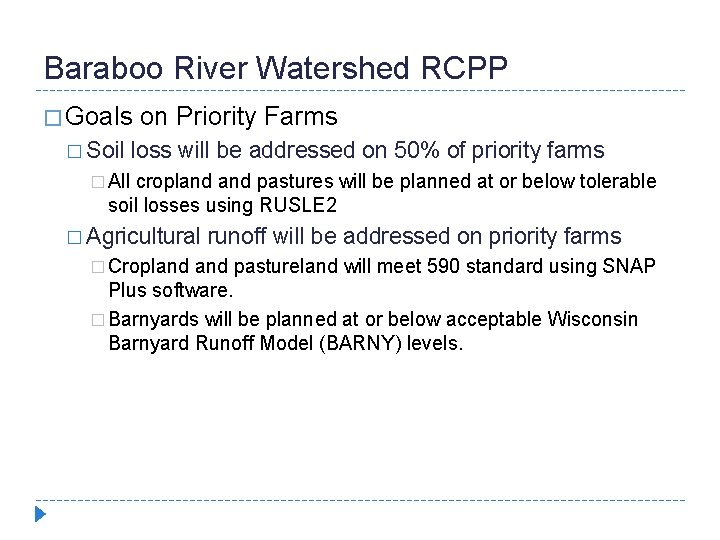 Baraboo River Watershed RCPP � Goals � Soil on Priority Farms loss will be