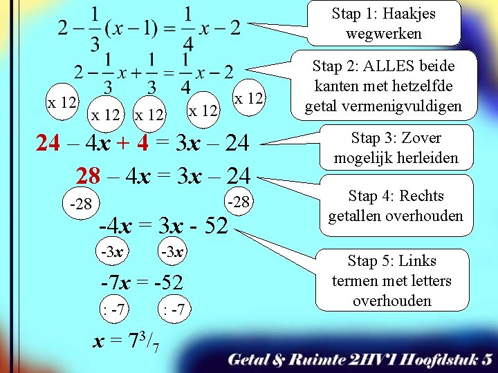 Stap 1: Haakjes wegwerken x 12 x 12 24 – 4 x + 4