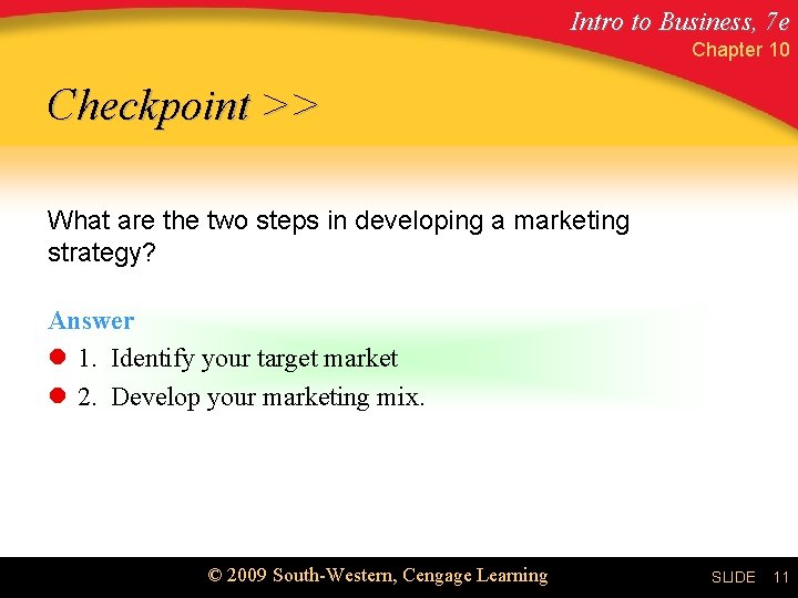 Intro to Business, 7 e Chapter 10 Checkpoint >> What are the two steps