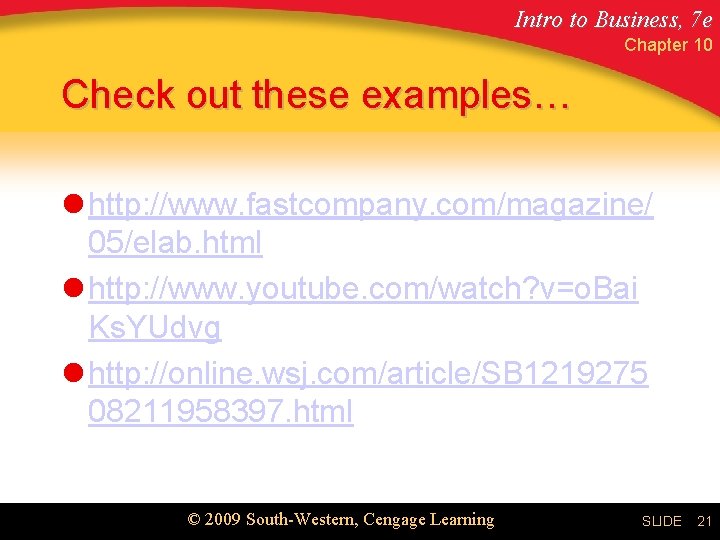 Intro to Business, 7 e Chapter 10 Check out these examples… l http: //www.