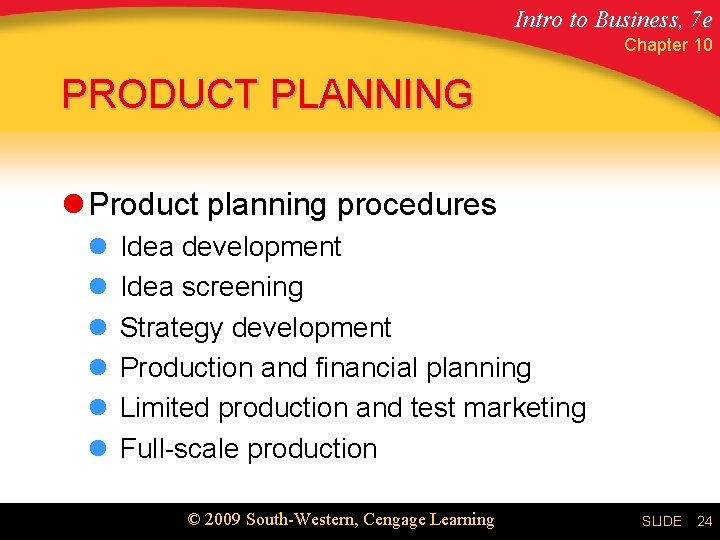 Intro to Business, 7 e Chapter 10 PRODUCT PLANNING l Product planning procedures l