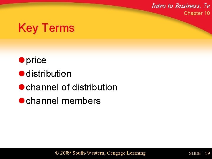 Intro to Business, 7 e Chapter 10 Key Terms l price l distribution l