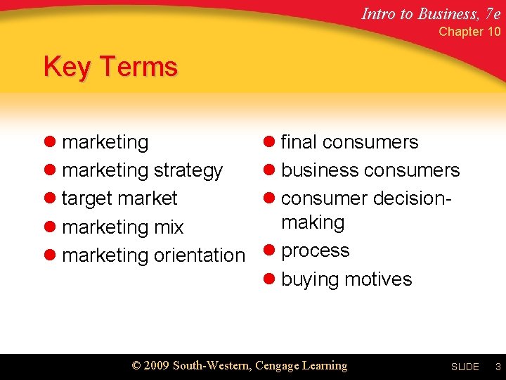 Intro to Business, 7 e Chapter 10 Key Terms l marketing strategy l target