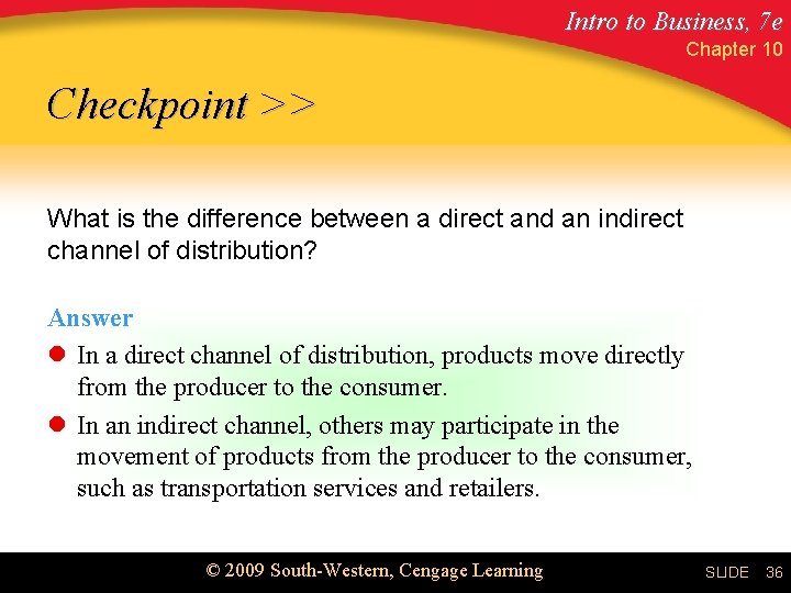 Intro to Business, 7 e Chapter 10 Checkpoint >> What is the difference between