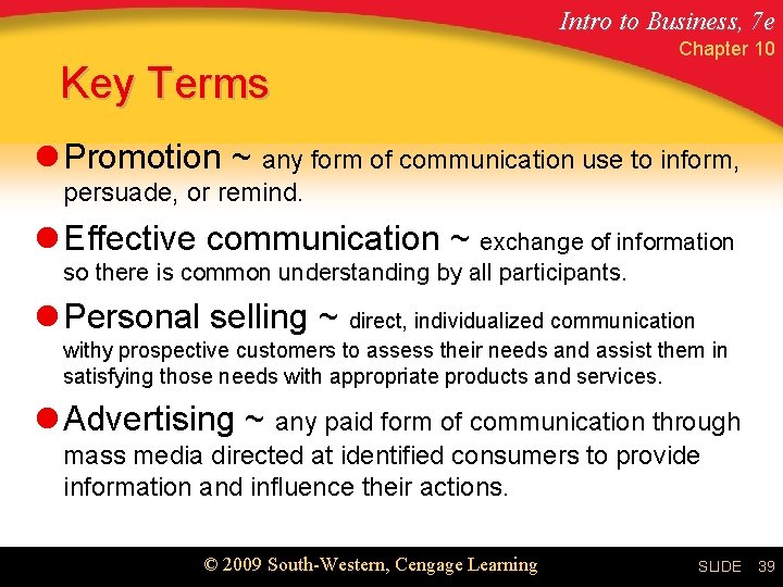 Intro to Business, 7 e Key Terms Chapter 10 l Promotion ~ any form
