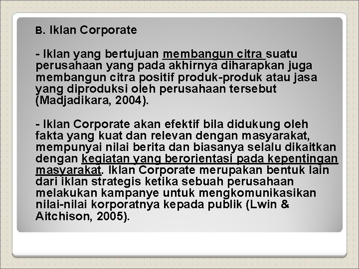 B. Iklan Corporate - Iklan yang bertujuan membangun citra suatu perusahaan yang pada akhirnya