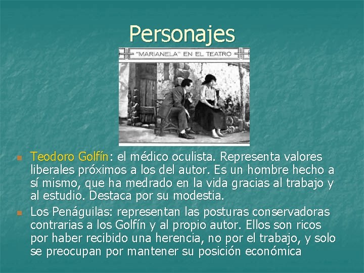 Personajes n n Teodoro Golfín: el médico oculista. Representa valores liberales próximos a los