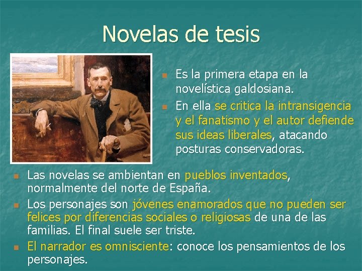 Novelas de tesis n n n Es la primera etapa en la novelística galdosiana.