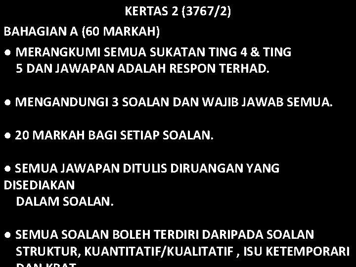 KERTAS 2 (3767/2) BAHAGIAN A (60 MARKAH) ● MERANGKUMI SEMUA SUKATAN TING 4 &