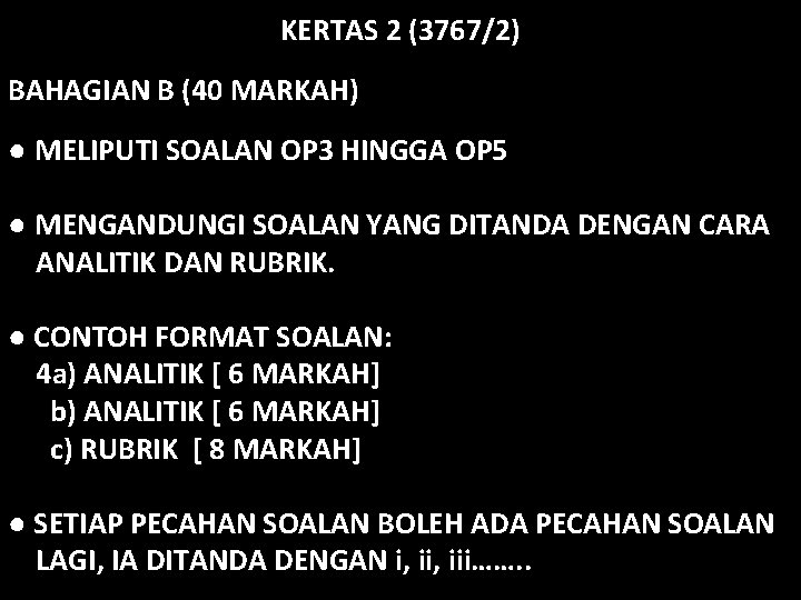 KERTAS 2 (3767/2) BAHAGIAN B (40 MARKAH) ● MELIPUTI SOALAN OP 3 HINGGA OP