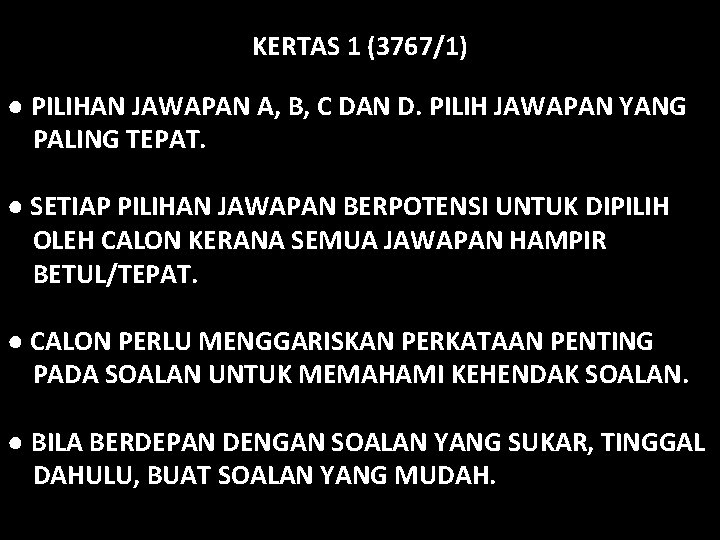 KERTAS 1 (3767/1) ● PILIHAN JAWAPAN A, B, C DAN D. PILIH JAWAPAN YANG