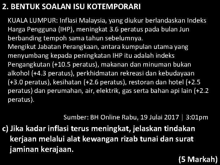 2. BENTUK SOALAN ISU KOTEMPORARI KUALA LUMPUR: Inflasi Malaysia, yang diukur berlandaskan Indeks Harga