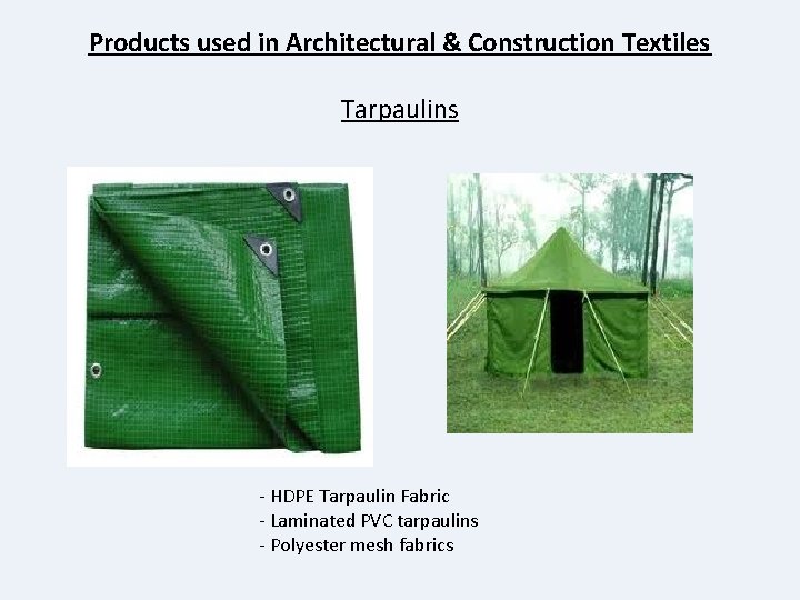 Products used in Architectural & Construction Textiles Tarpaulins - HDPE Tarpaulin Fabric - Laminated