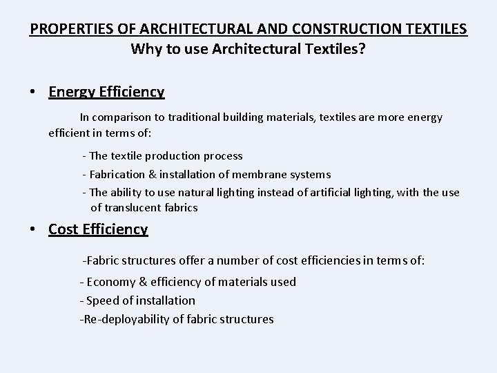 PROPERTIES OF ARCHITECTURAL AND CONSTRUCTION TEXTILES Why to use Architectural Textiles? • Energy Efficiency