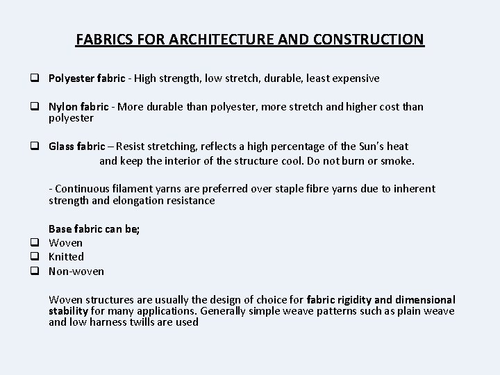 FABRICS FOR ARCHITECTURE AND CONSTRUCTION q Polyester fabric - High strength, low stretch, durable,