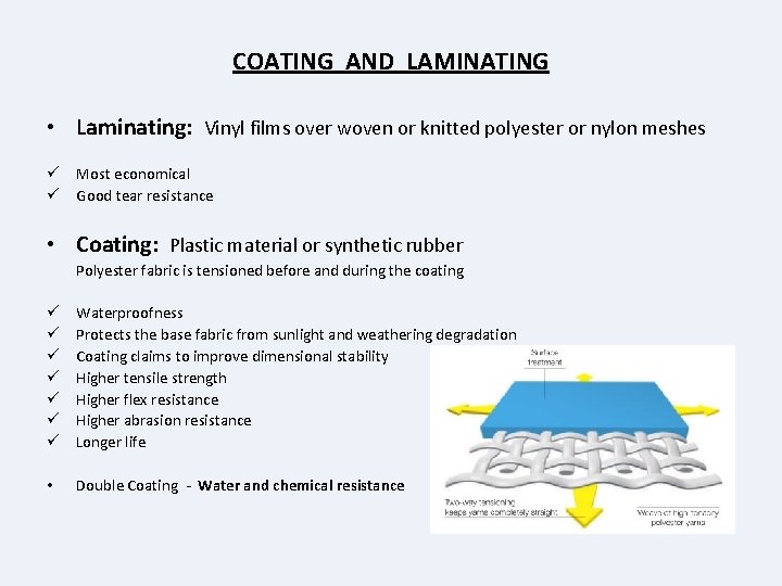 COATING AND LAMINATING • Laminating: Vinyl films over woven or knitted polyester or nylon