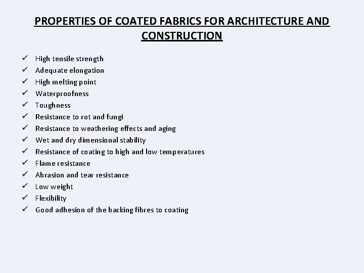 PROPERTIES OF COATED FABRICS FOR ARCHITECTURE AND CONSTRUCTION ü ü ü ü High tensile