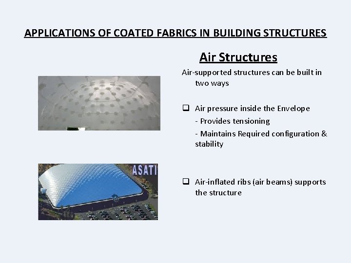 APPLICATIONS OF COATED FABRICS IN BUILDING STRUCTURES Air Structures Air-supported structures can be built