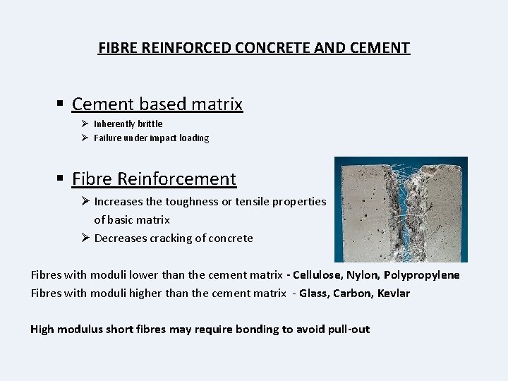 FIBRE REINFORCED CONCRETE AND CEMENT § Cement based matrix Ø Inherently brittle Ø Failure