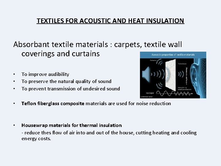 TEXTILES FOR ACOUSTIC AND HEAT INSULATION Absorbant textile materials : carpets, textile wall coverings