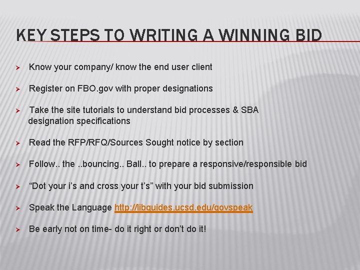 KEY STEPS TO WRITING A WINNING BID Ø Know your company/ know the end