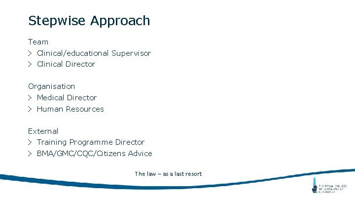 Stepwise Approach Team > Clinical/educational Supervisor > Clinical Director Organisation > Medical Director >