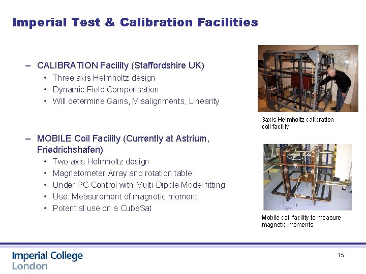 Imperial Test & Calibration Facilities – CALIBRATION Facility (Staffordshire UK) • Three axis Helmholtz