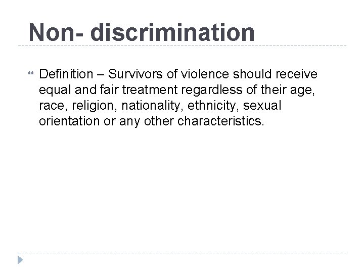 Non- discrimination Definition – Survivors of violence should receive equal and fair treatment regardless