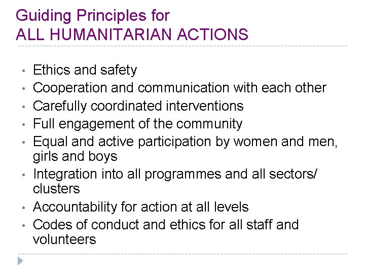 Guiding Principles for ALL HUMANITARIAN ACTIONS • • Ethics and safety Cooperation and communication