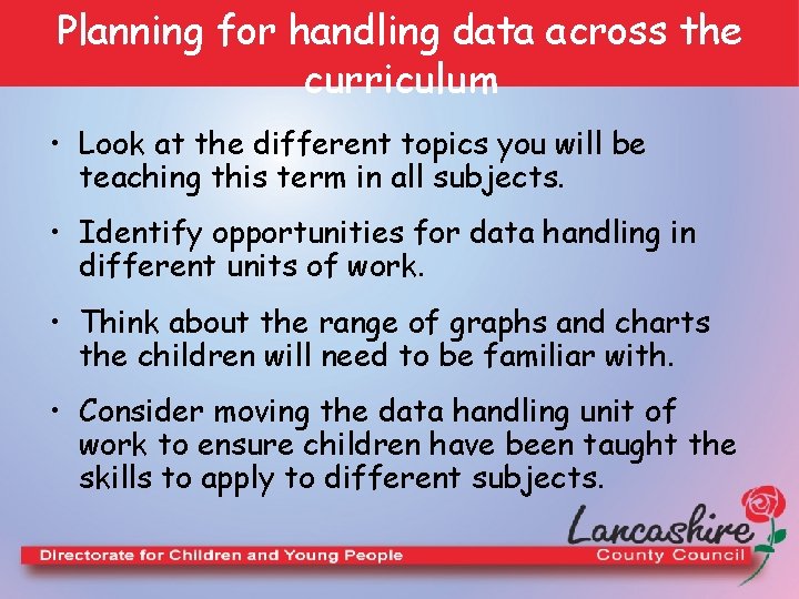 Planning for handling data across the curriculum • Look at the different topics you