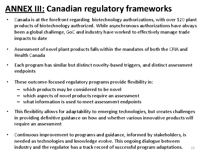 ANNEX III: Canadian regulatory frameworks • Canada is at the forefront regarding biotechnology authorizations,