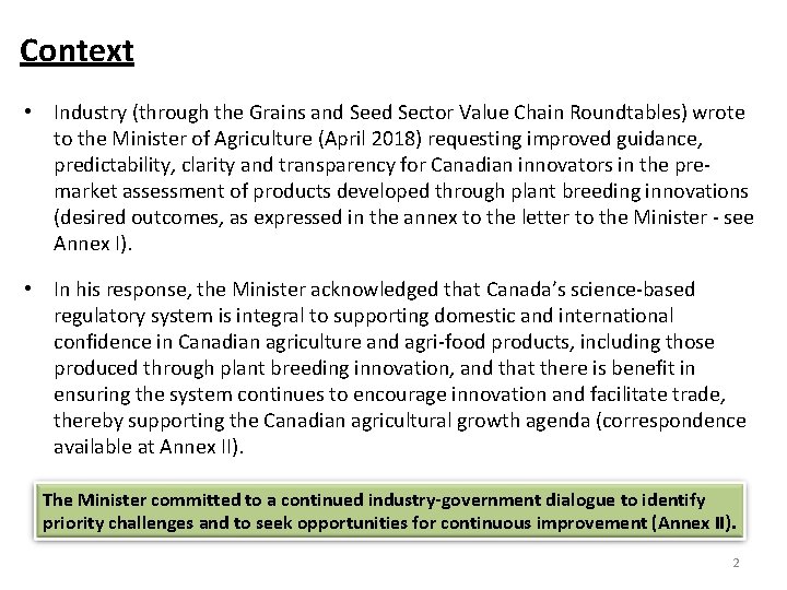 Context • Industry (through the Grains and Seed Sector Value Chain Roundtables) wrote to